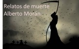 Relatos De Muerte 13, Alberto Morán